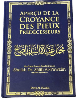 Aperçu de la croyance des Pieux Prédécesseurs - Cheikh Sâlih Al-Fawzân - Edition Dine Al Haqq
