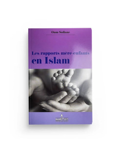 Les rapports mère-enfants en Islam - Edition Assia