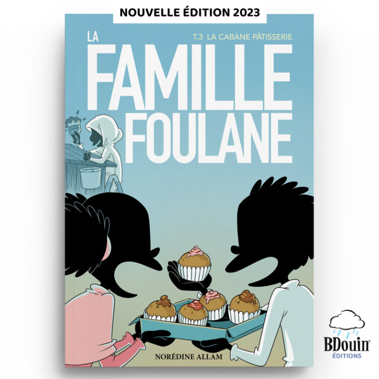 BD - Famille Foulane 3 - la Cabane Pâtisserie T3 - Edition Du Bdouin