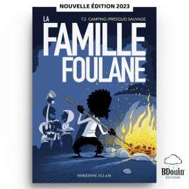 BD - Famille Foulane 2 - Camping (Presque) Sauvage T2 - Edition Du Bdouin