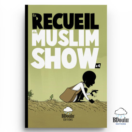BD - Recueil 4 - Les Chroniques en Bandes Dessinées de la Série Muslim Show - Edition Du Bdouin