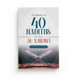 L'Explication Des 40 Hadiths D' L'Imam Al Nawawî par Cheikh Salih Al Shaykh - Edition AL Hadith