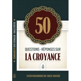 50 Questions-Réponses sur la Croyance - Shaykh Muhammad Ibn Abdul-Wahhâb - Ibn Badis