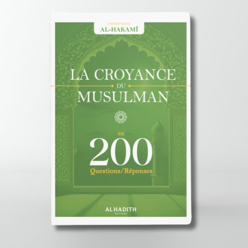La Croyance Du Musulman (200 Questions - Réponses) - Edition Al Hadith