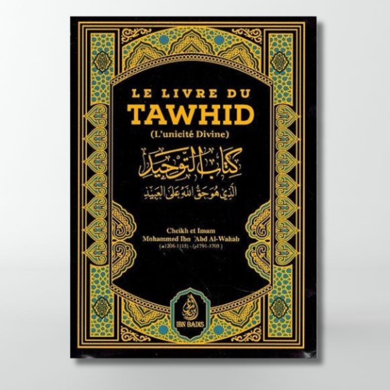 Le Livre du Tawhîd - Kitâb At-Tawhîd - Cheikh Muhammad Ibn Abdul-Wahhâb - Ibn Badis