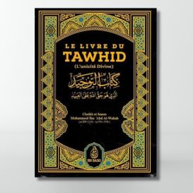 Le Livre du Tawhîd - Kitâb At-Tawhîd - Cheikh Muhammad Ibn Abdul-Wahhâb - Ibn Badis