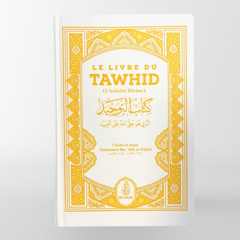 Le Livre du Tawhîd - Kitâb At-Tawhîd - Cheikh Muhammad Ibn Abdul-Wahhâb - Ibn Badis