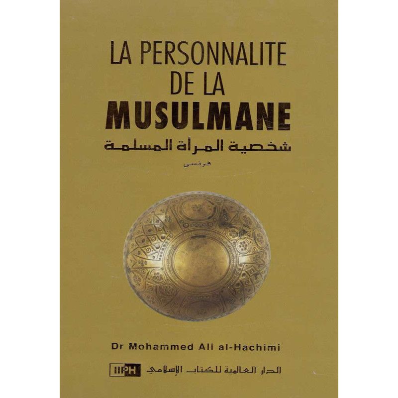 La Personnalité de la Musulmane - Edition I.I.P.H.