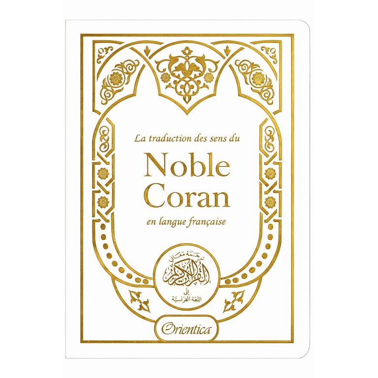 Le Noble Coran – Traduction des sens en français – Format 12 x 17 cm - Edition Orientica
