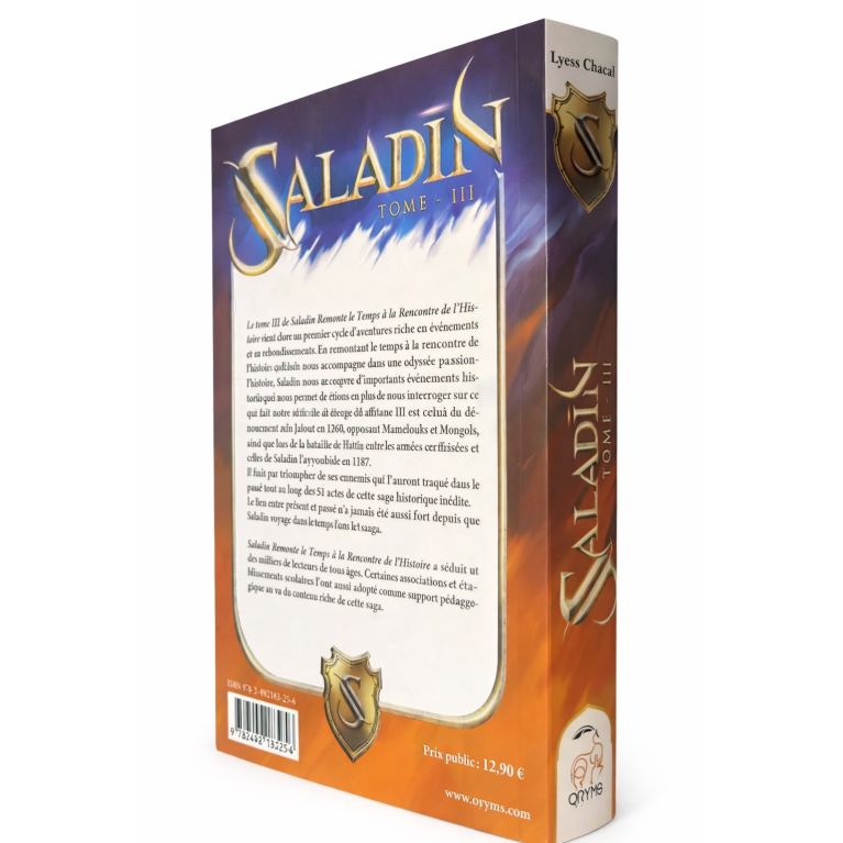 Saladin et l'anneau magique - Tome 3 - Remonter le Temps, Rencontrer l'Histoire - Lyess Chacal - Oryms