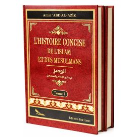 l'Histoire Concise de l'Islam et des Musulmans - 2 Vol - Amir Abd Al Aziz - Edition Sana et Ibn Hazm