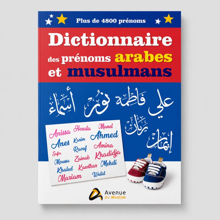 Dictionnaire des prénoms arabes et musulmans (Plus de 4000 prénoms)