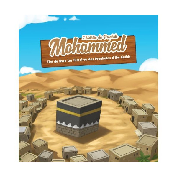 L' histoire du prophète mohamed 3/6 ans