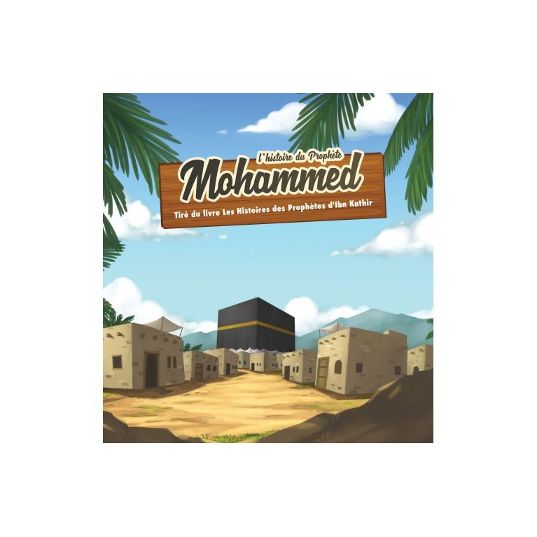 L' histoire du prophète mohamed  7/12 ans