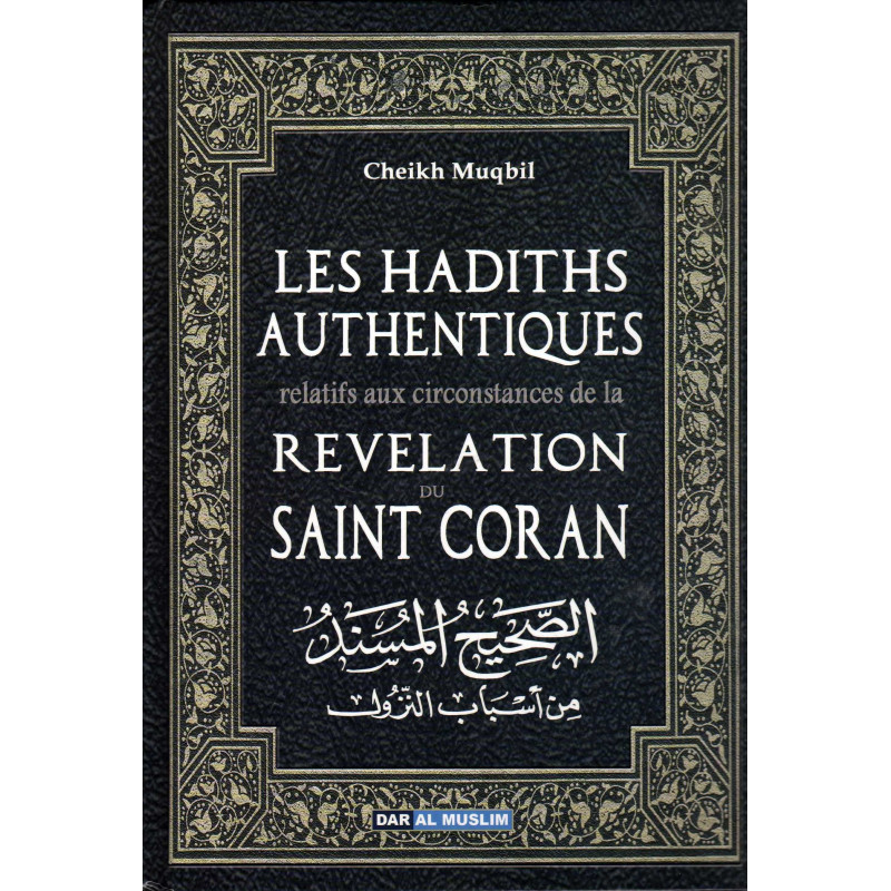 La Révélation du Saint Coran - Les Hadiths Authentiques expliquant leurs Circonstances - Edition Dar  Al  Muslim