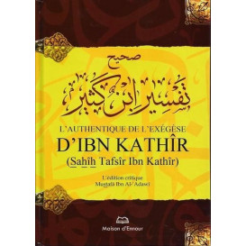 L'Authentique De L'Exégèse D'Ibn Kathir - Sahih Tafsir Ibn Kathir - Edition Ennour