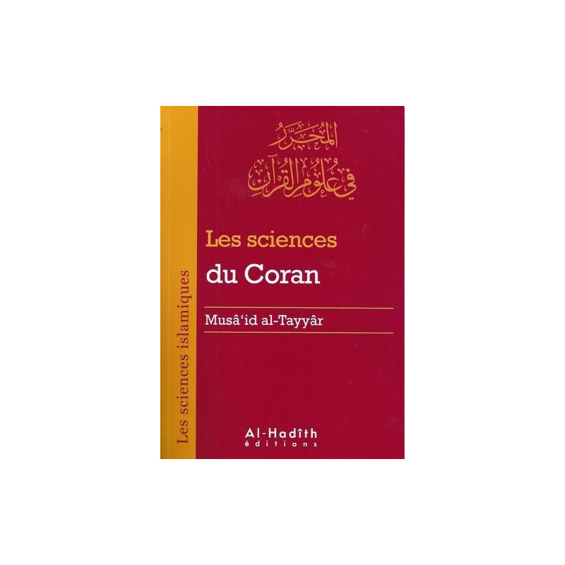Les Sciences Du Coran par Musa'id al Tayyar - Edition AL Hadith