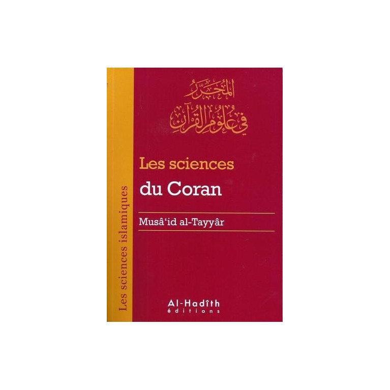 Les Sciences Du Coran par Musa'id al Tayyar - Edition AL Hadith