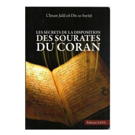 Les Secrets de la Disposition des Sourate du Coran - Omam As Suyuti - Edition Sana