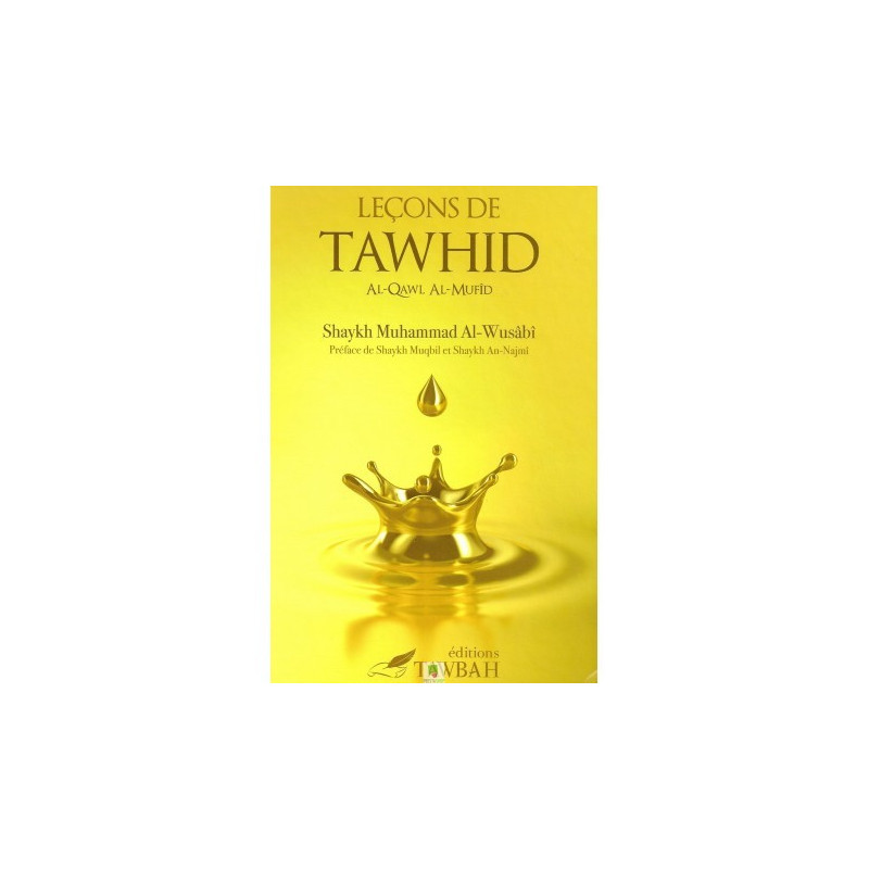 Leçons de Tawhid Al-Qawl Al-Mufid - Edition Tawbah