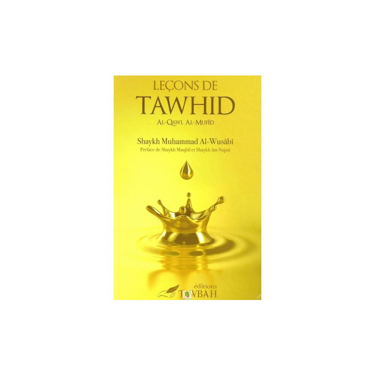 Leçons de Tawhid Al-Qawl Al-Mufid - Edition Tawbah